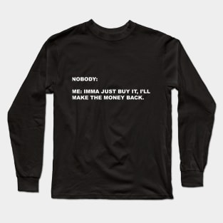 MONEY BACK TEE Long Sleeve T-Shirt